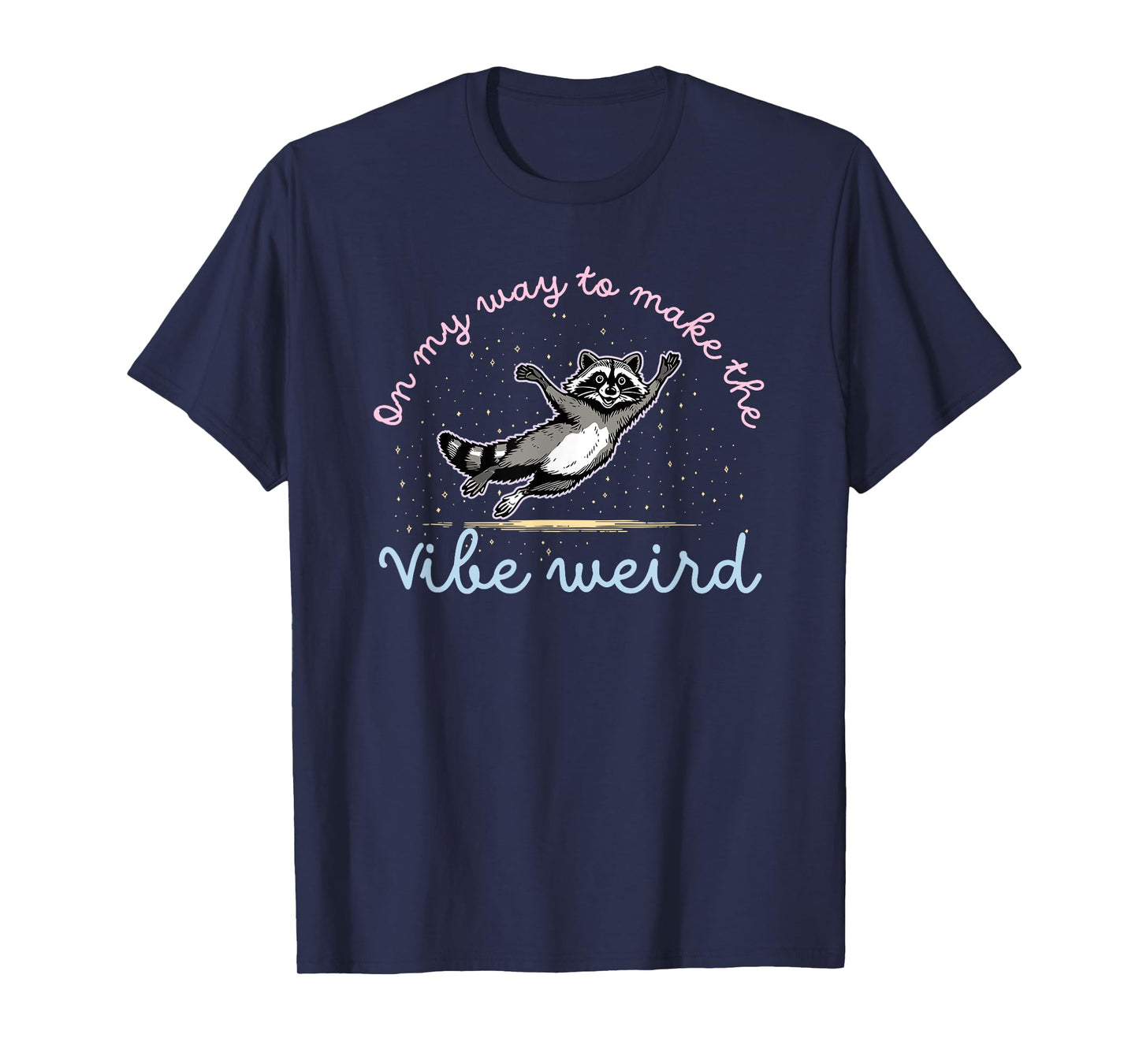 On My Way To Make The Vibe Weird T-Shirt
