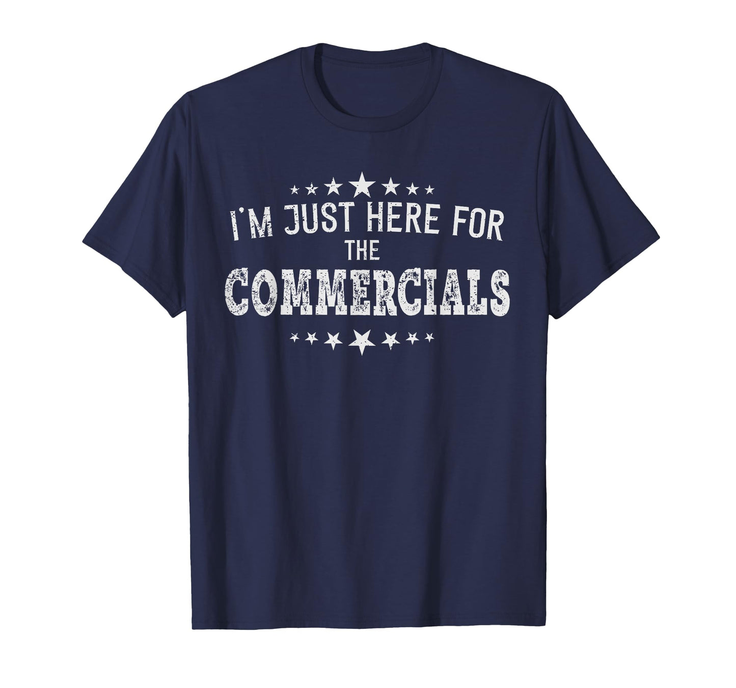 I'm just Here for the Commercials women men football gift T-Shirt