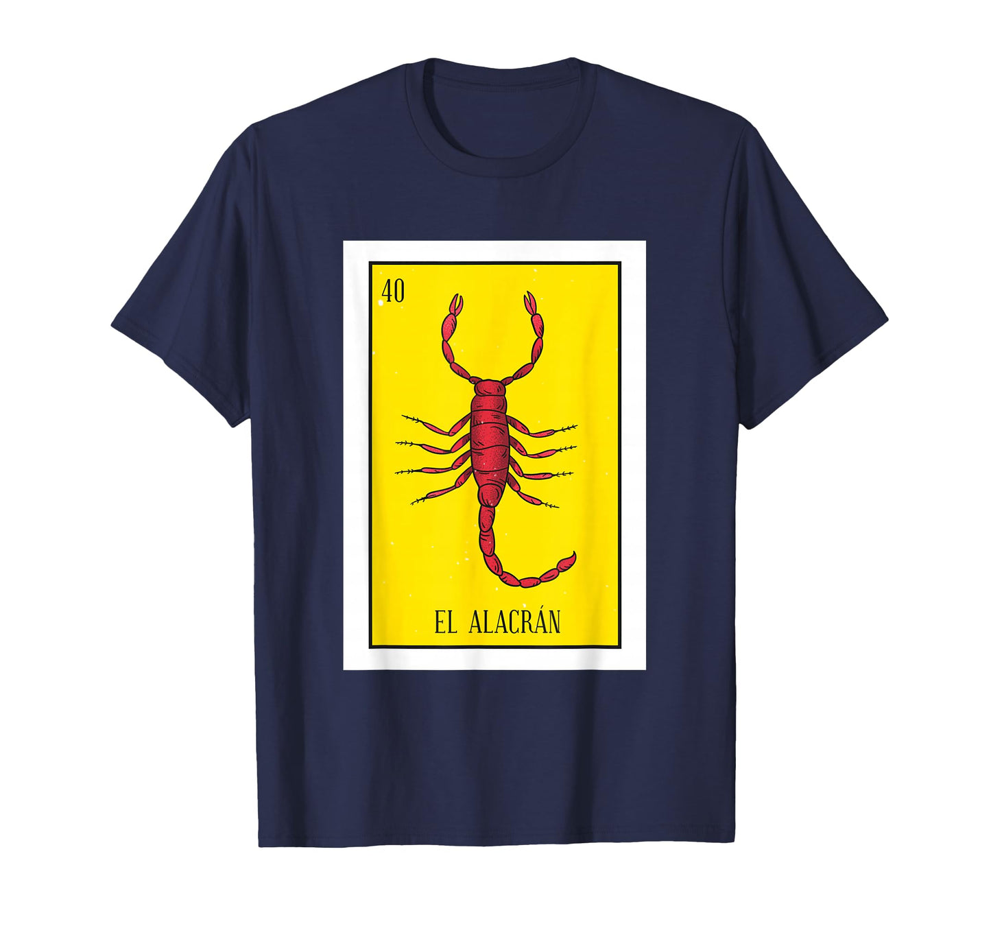 El Alacran Lottery Gift The Scorpion Card Mexican Lottery Premium T-Shirt