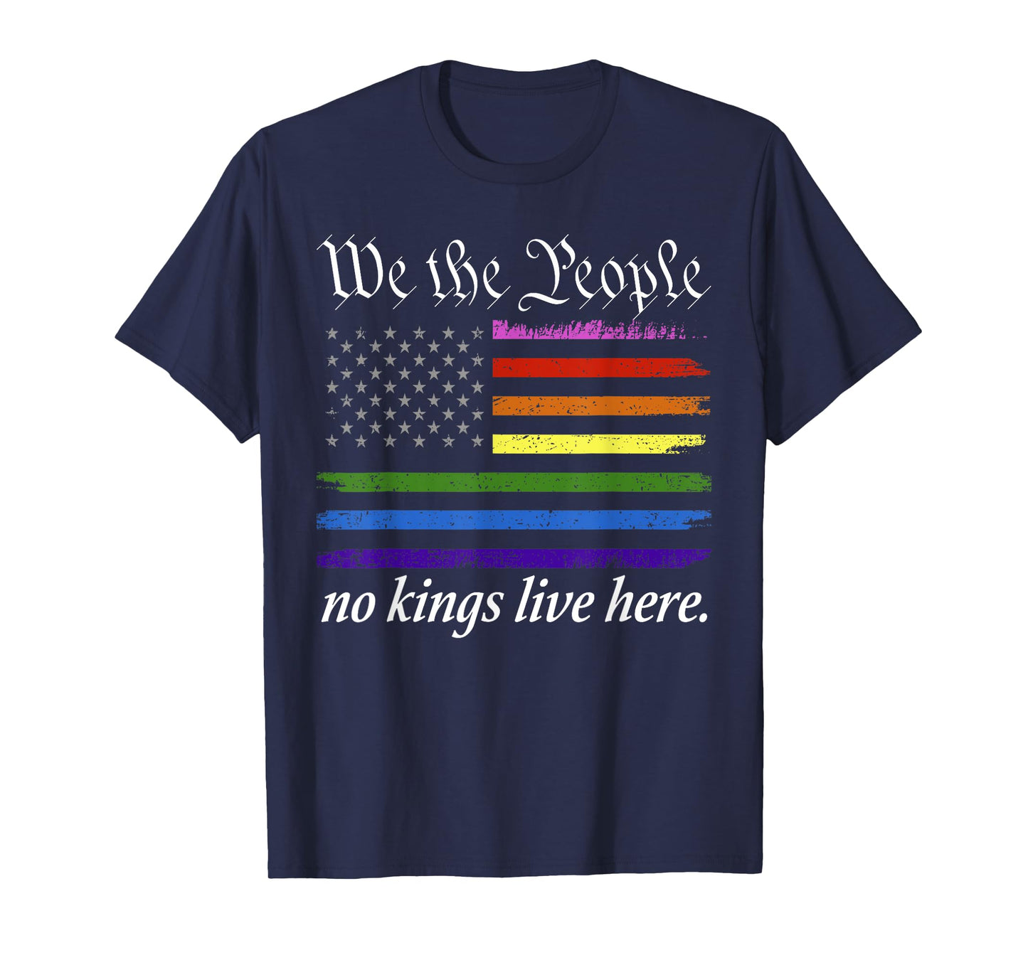 No Kings Live Here We The People Political Shirt Men Women T-Shirt