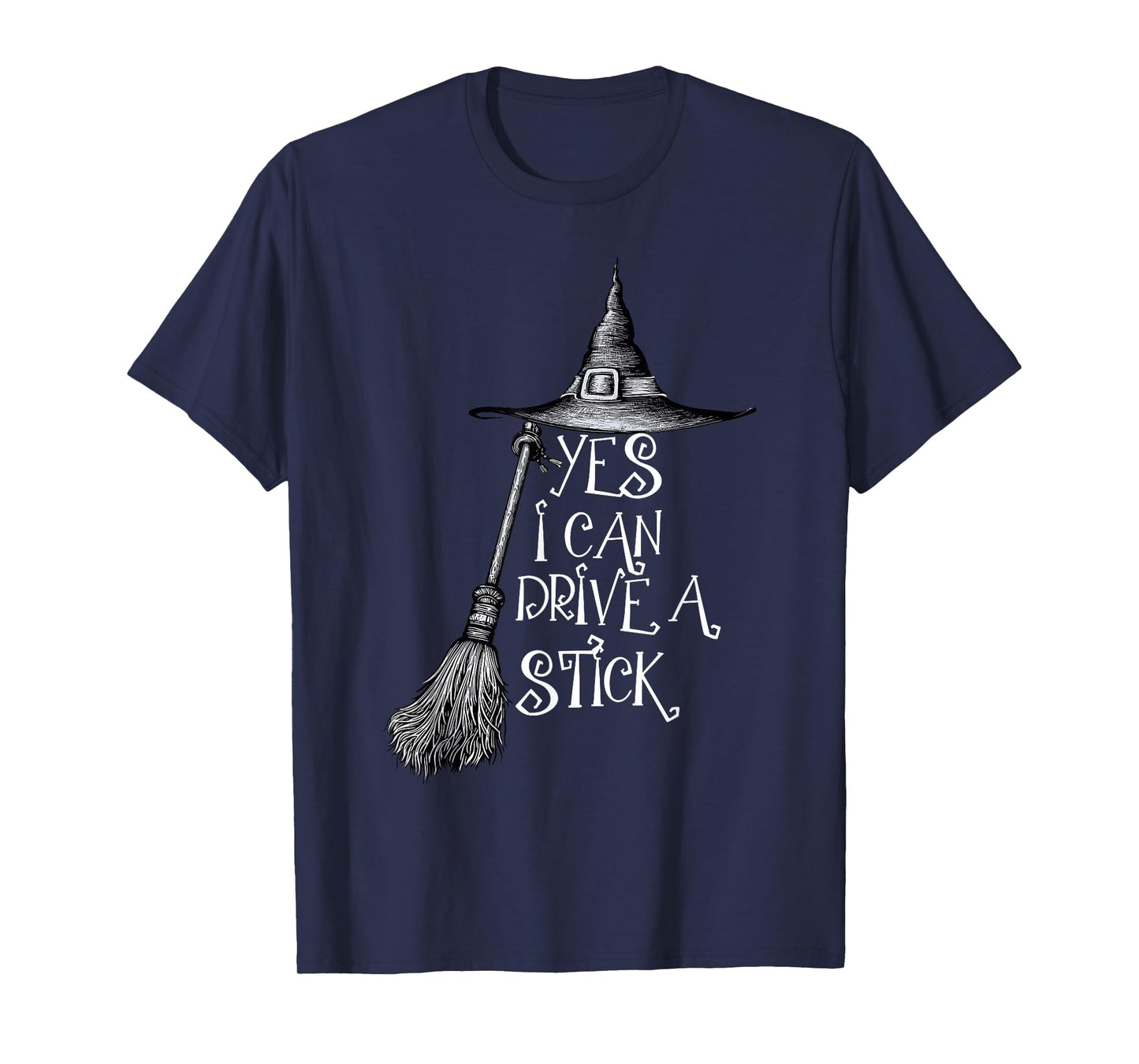 Yes I Can Drive A Stick Funny Halloween Witch Spooky Season T-Shirt