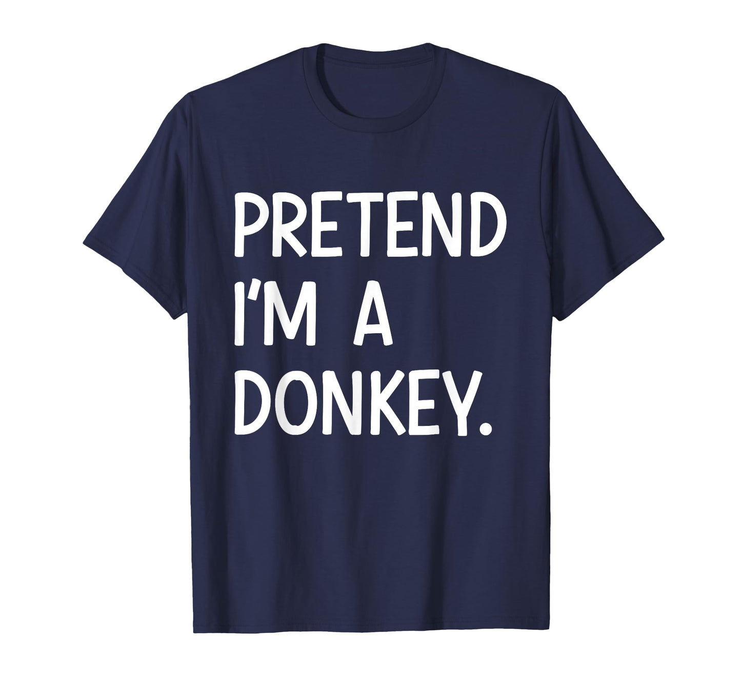 Pretend Im a Donkey Costume Halloween T-Shirt