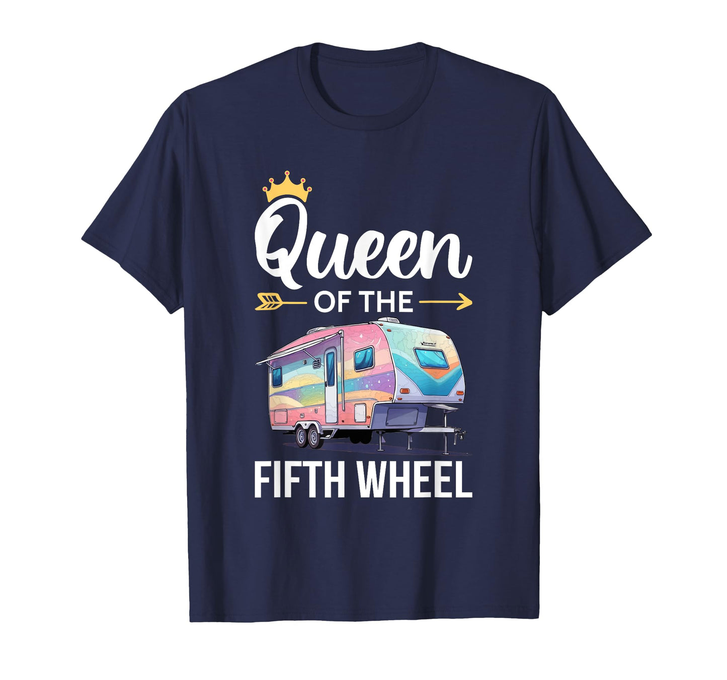 Queen of the Fifth Wheel Camping Love Camper Vacation Women T-Shirt