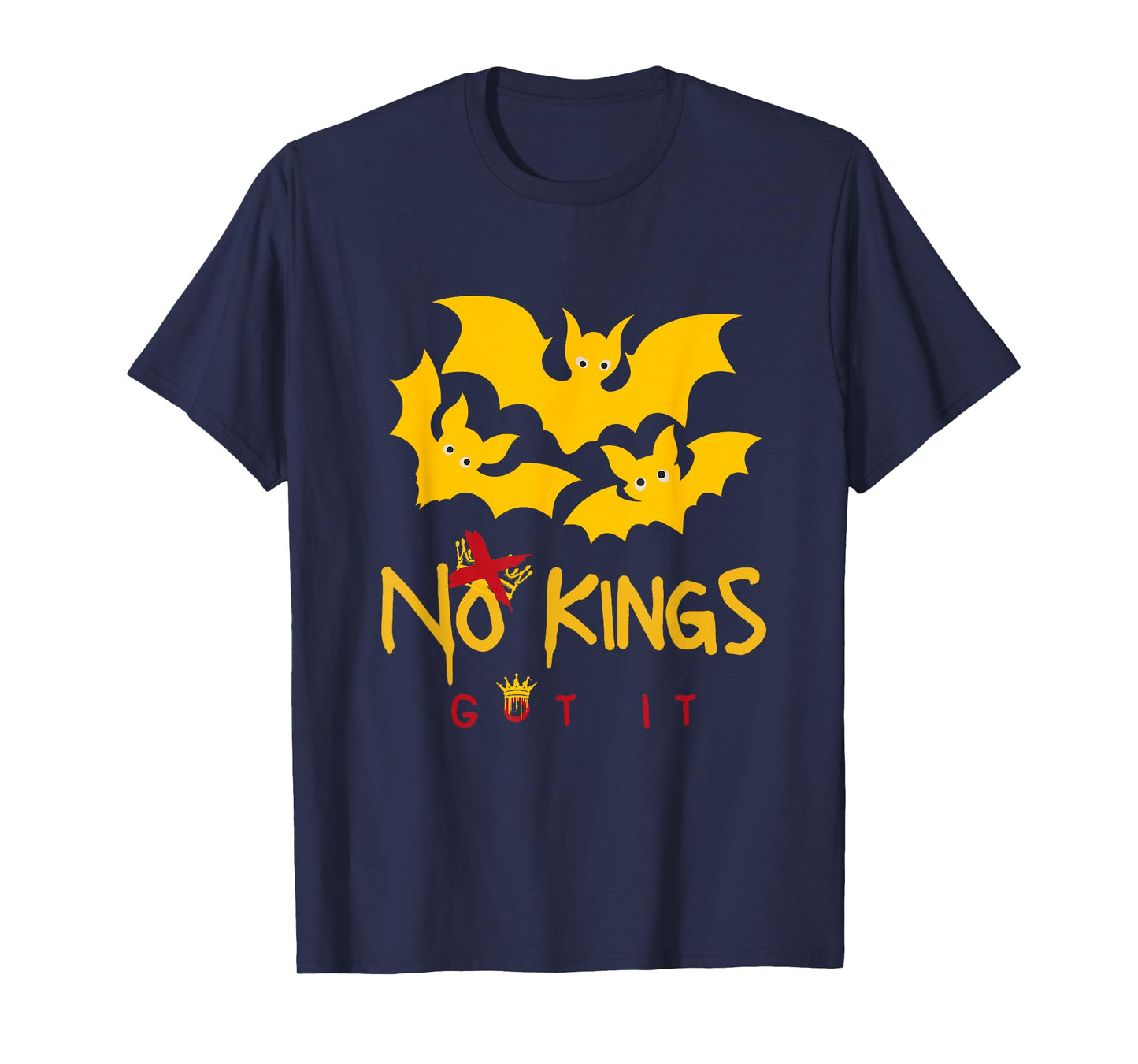 No Kings Got It Funny Bat Halloween Rebel with No Crown T-Shirt
