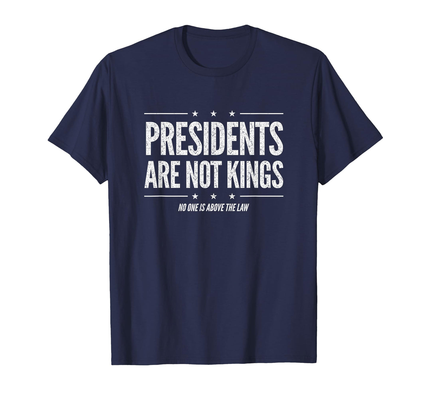 In America Presidents Are Not Kings No One Is Above The Law T-Shirt