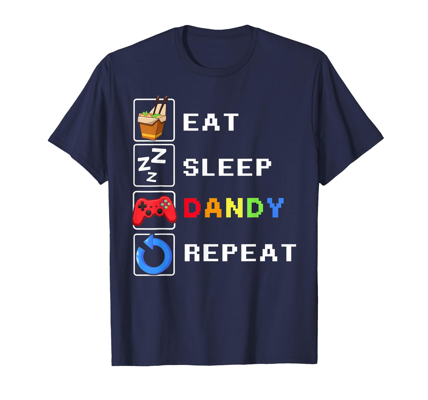 Eat Sleep Dandy Repeat T-Shirt