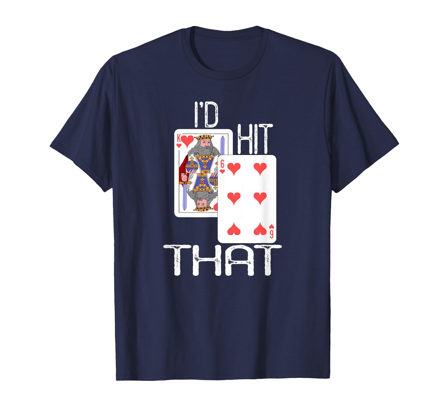 I'd Hit That Face Six Funny BlackJack Shirt T-Shirt