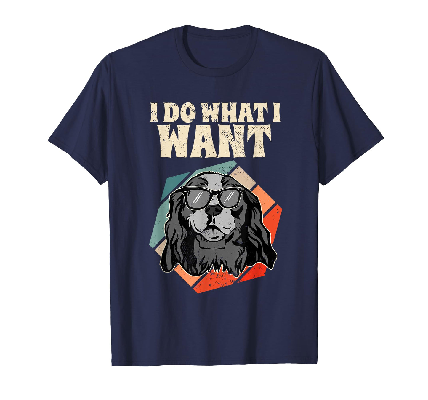 Retro I Do What I Want Cavalier King Charles Spaniel T-Shirt