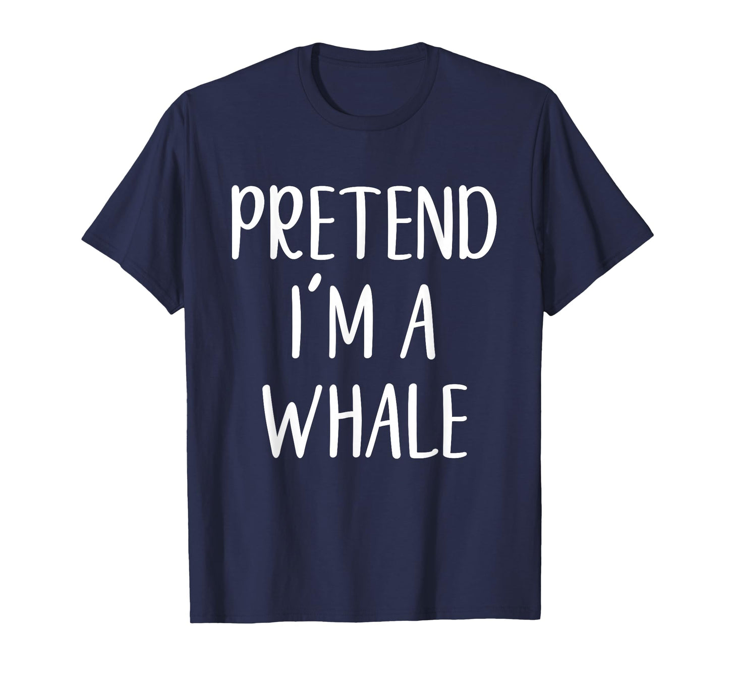 Pretend I'm A Whale Costume Halloween Funny Easy Adult Kid T-Shirt