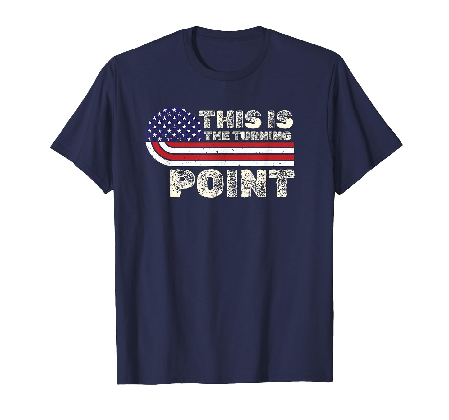 Inspirational This is The Turning Point Quote US Retro Flag T-Shirt