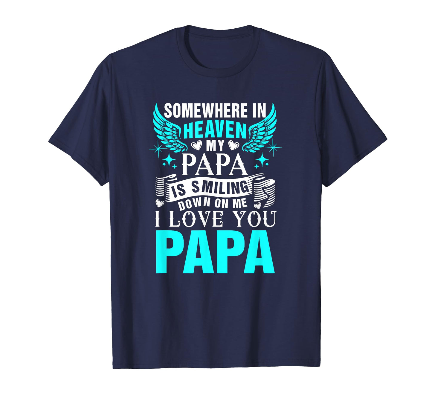 In Heaven My Papa Is Smiling Proud Memorial Family Lover T-Shirt
