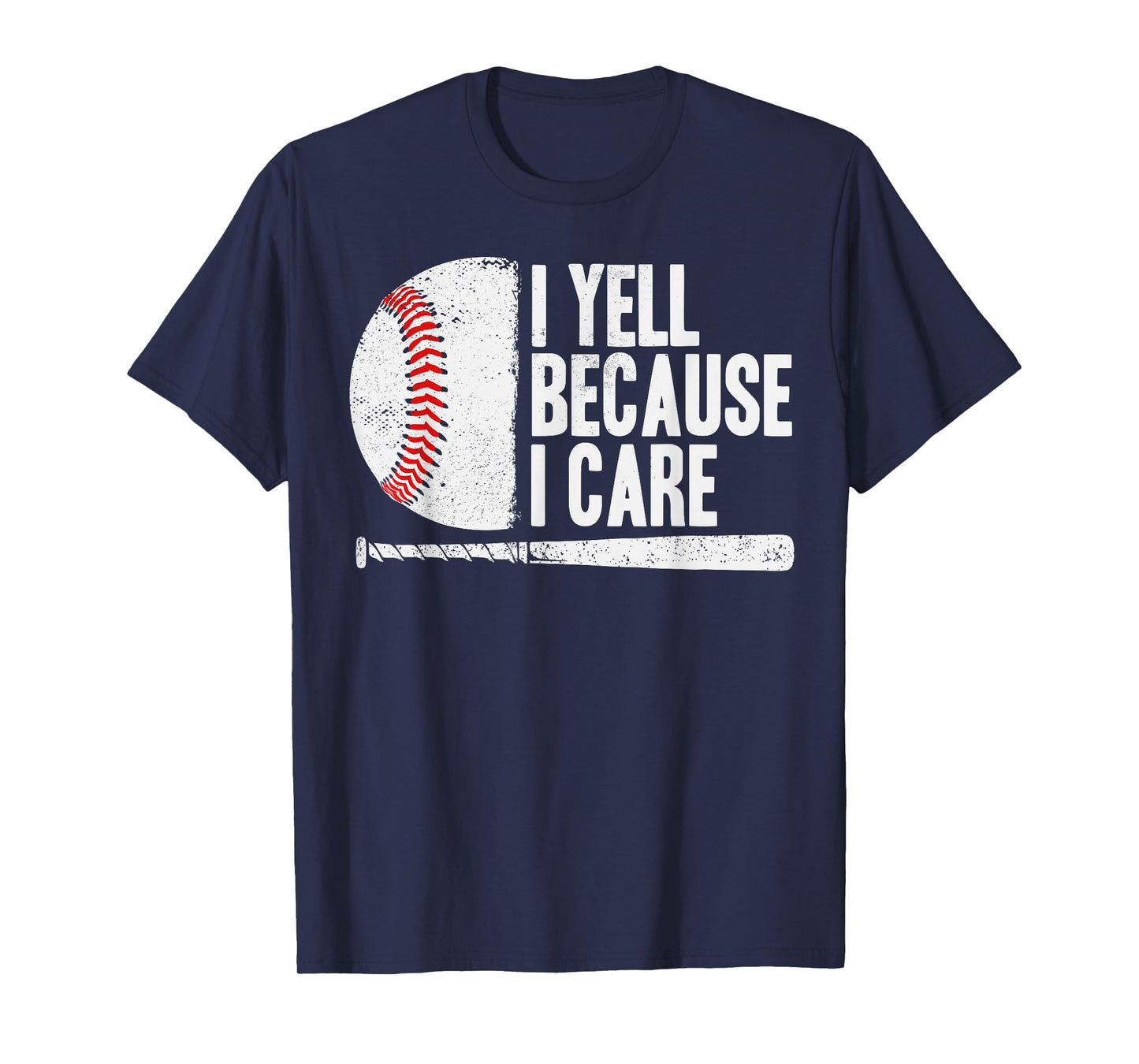 Funny Baseball Fan Humor I Yell Because I Care Baseball Dads T-Shirt
