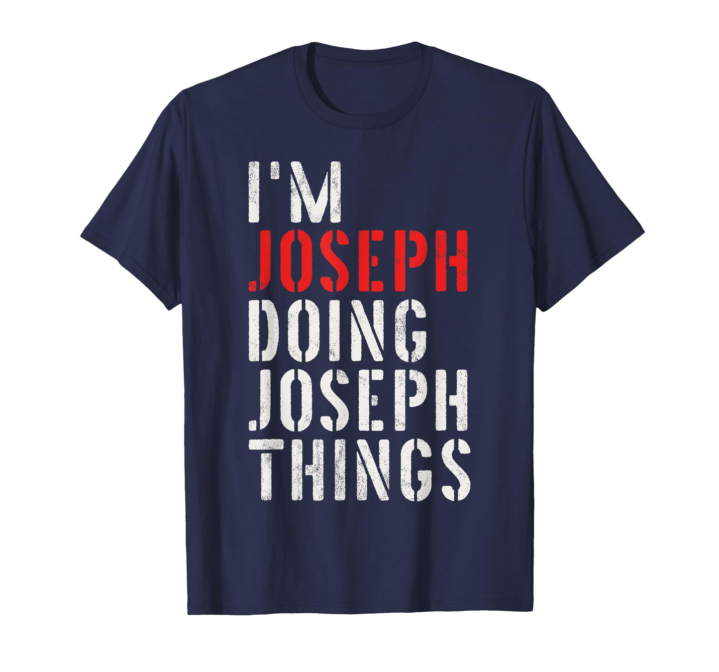 I'm Joseph Doing Joseph Things First Name Joseph T-Shirt