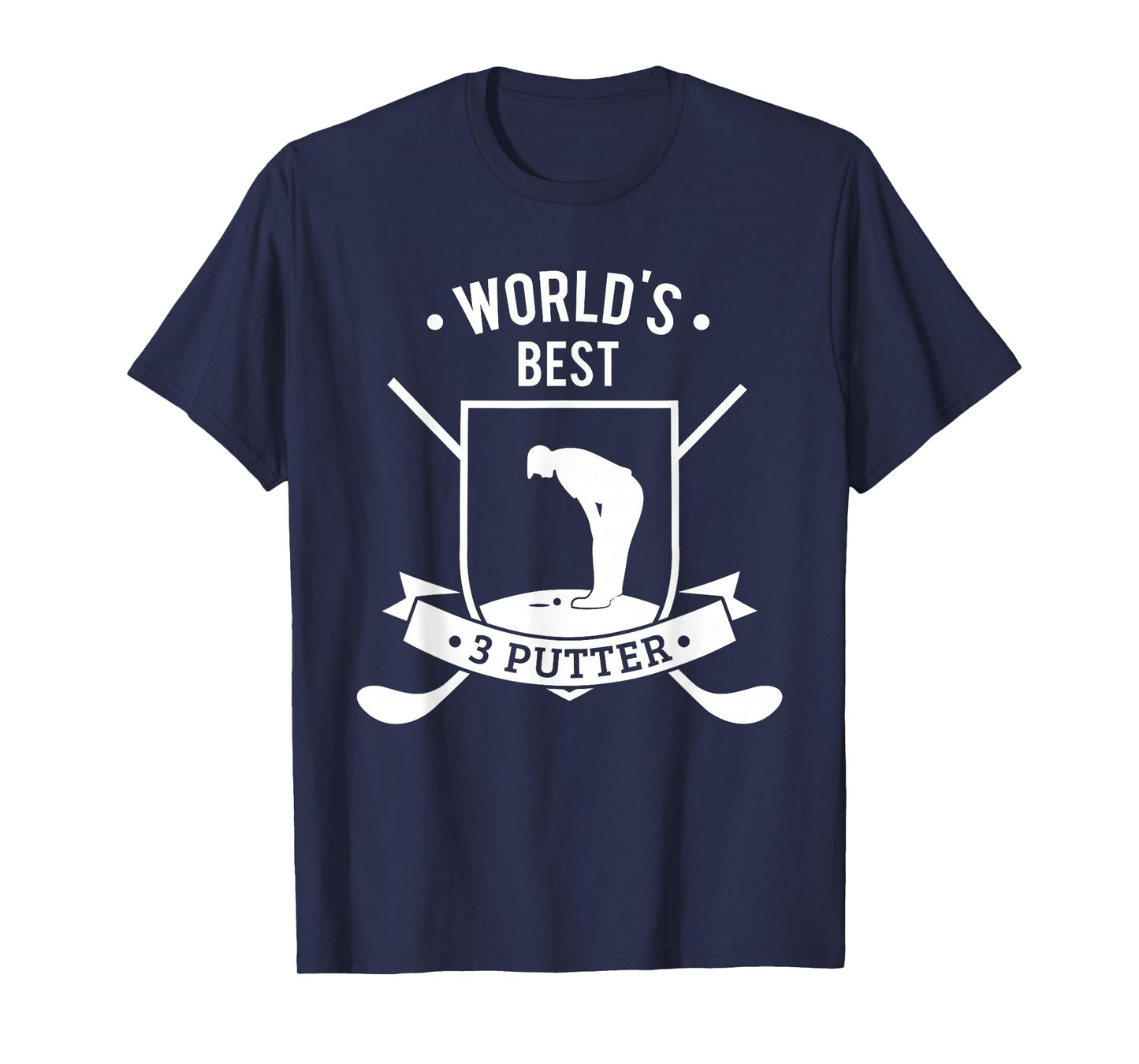 Worlds Best Three Putter Funny Golf 3 Putt Gift T-Shirt