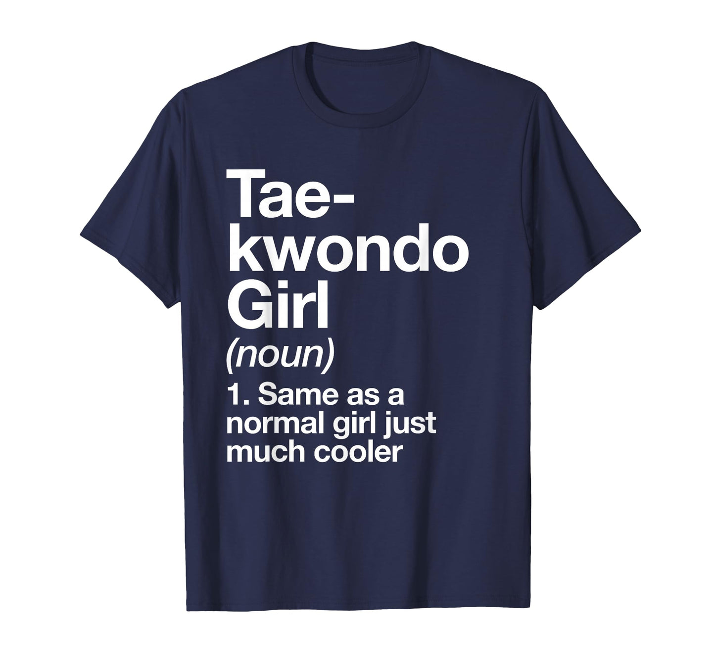 Taekwondo Girl Definition Funny & Sassy Sports Martial Arts T-Shirt