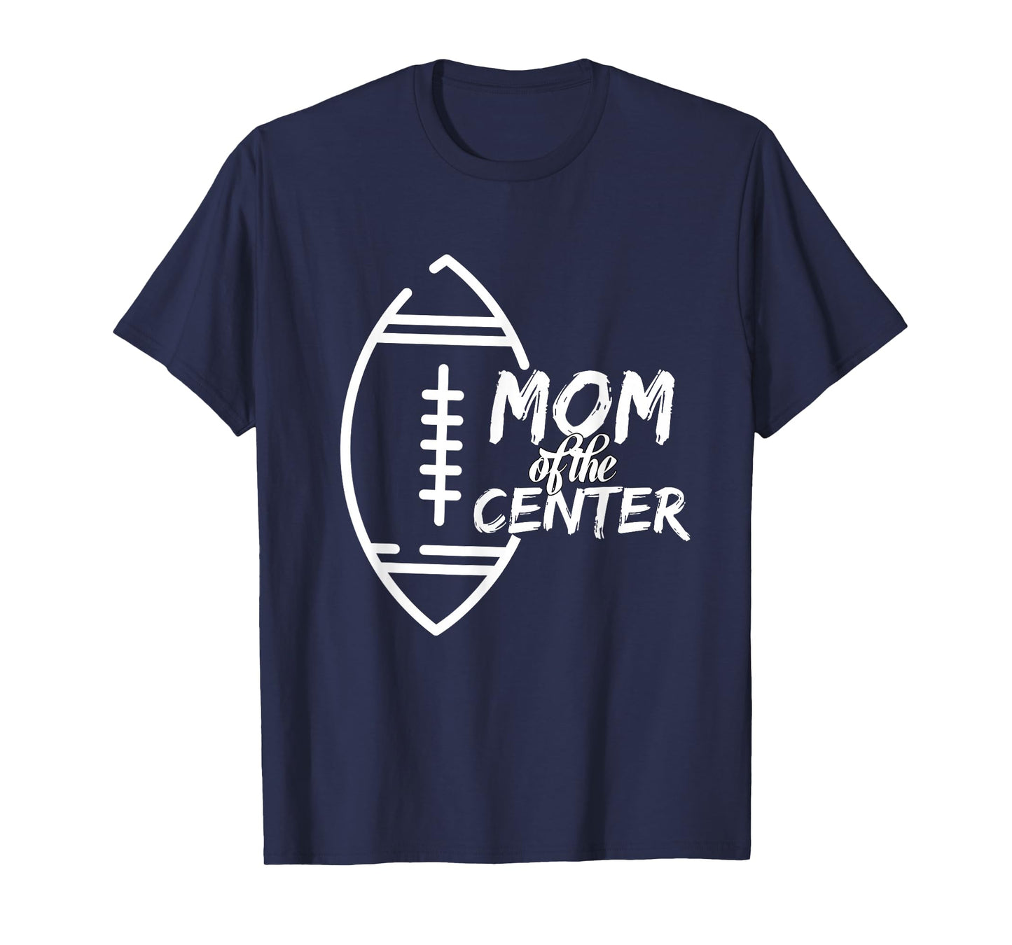 Mom of The Center Position Football Cheering T-Shirt