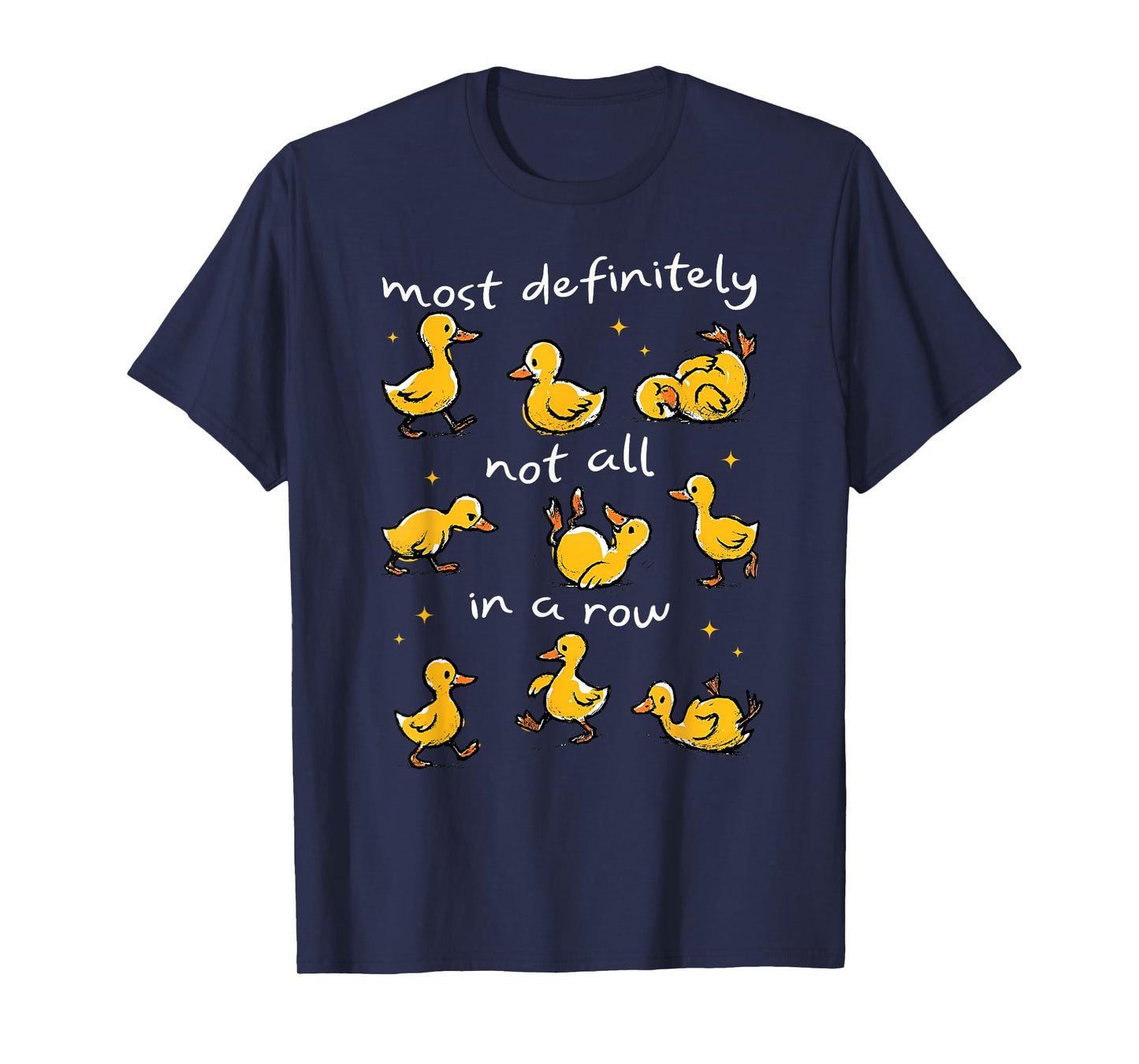 Most Definitely Not All In A Row Funny Duck Mental Health T-Shirt