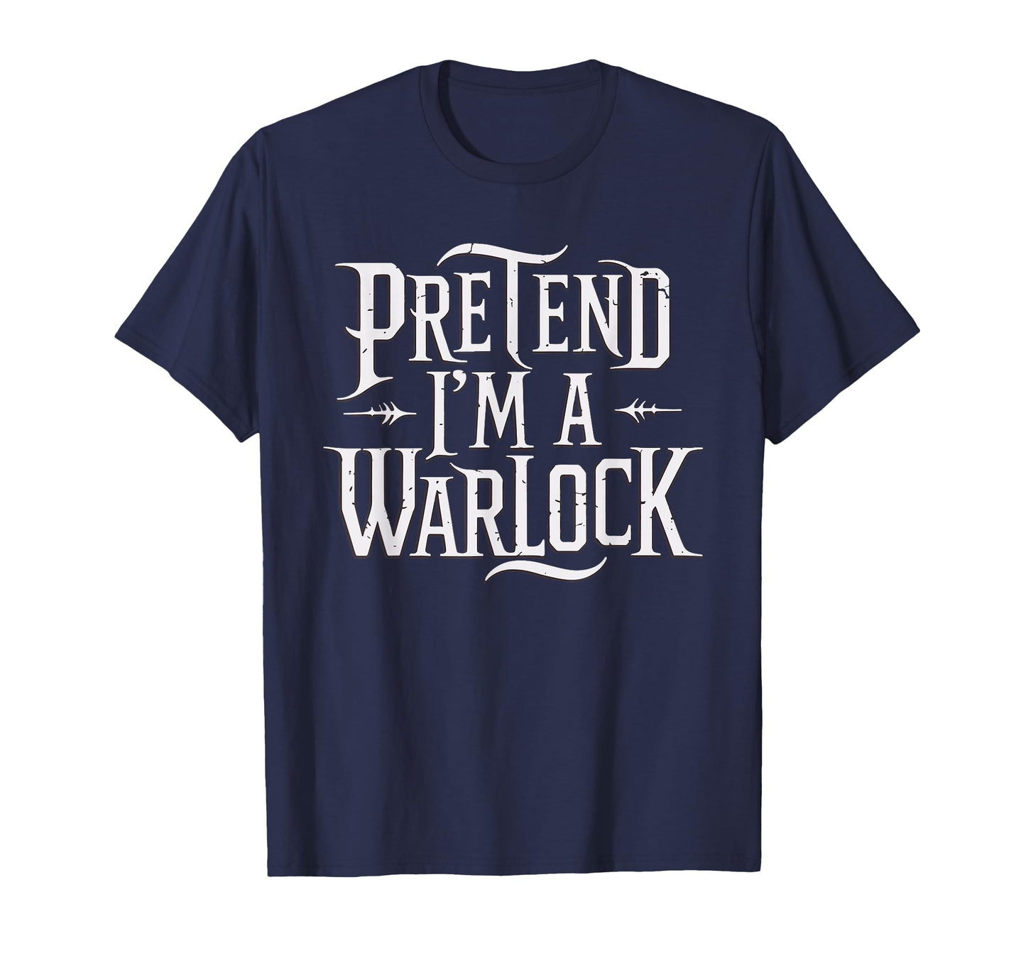 Pretend I'm A Warlock T-Shirt
