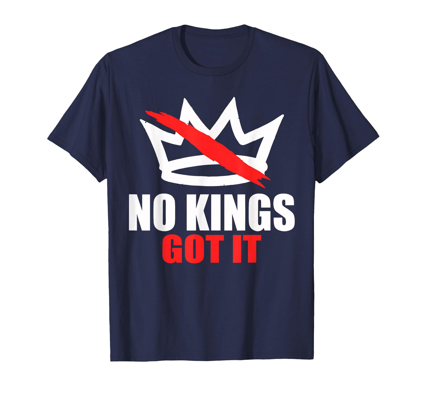 No Kings Got It No Kings Day T-Shirt