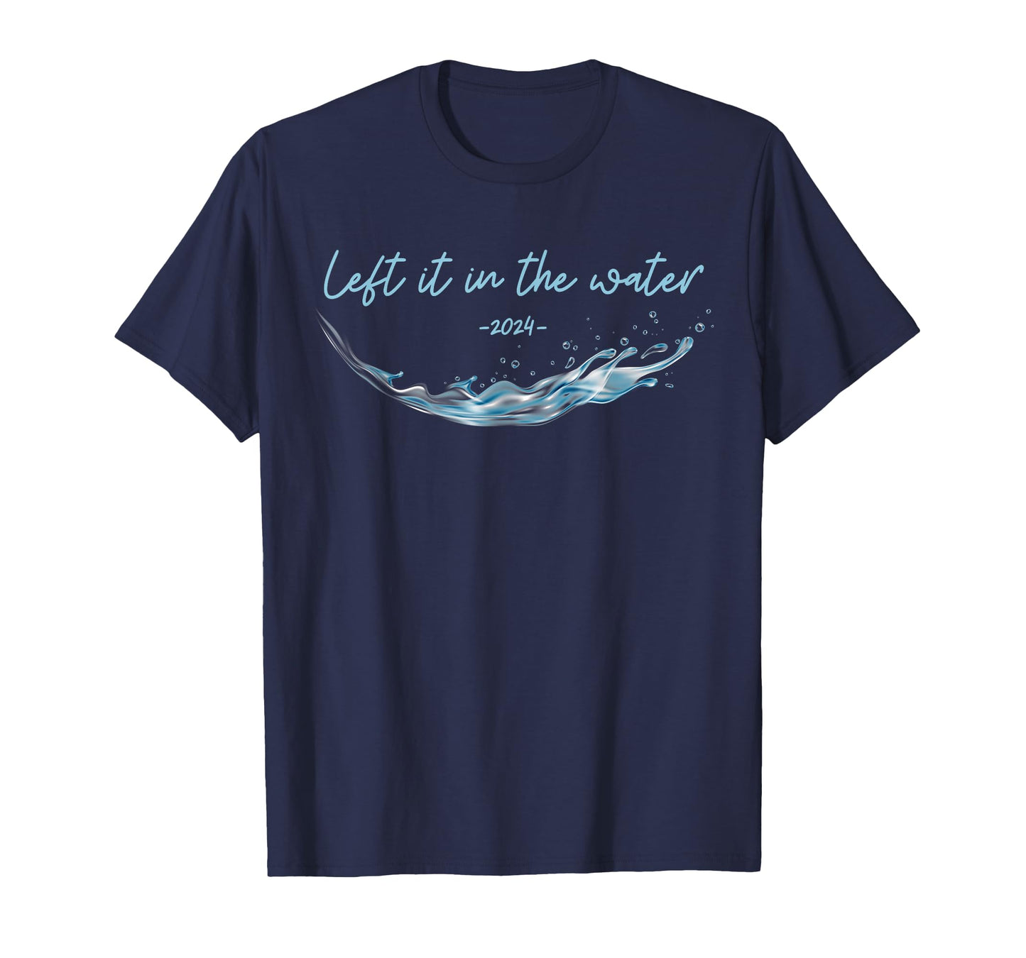 Left it in the Water, Christian Water Baptism-2024 T-Shirt