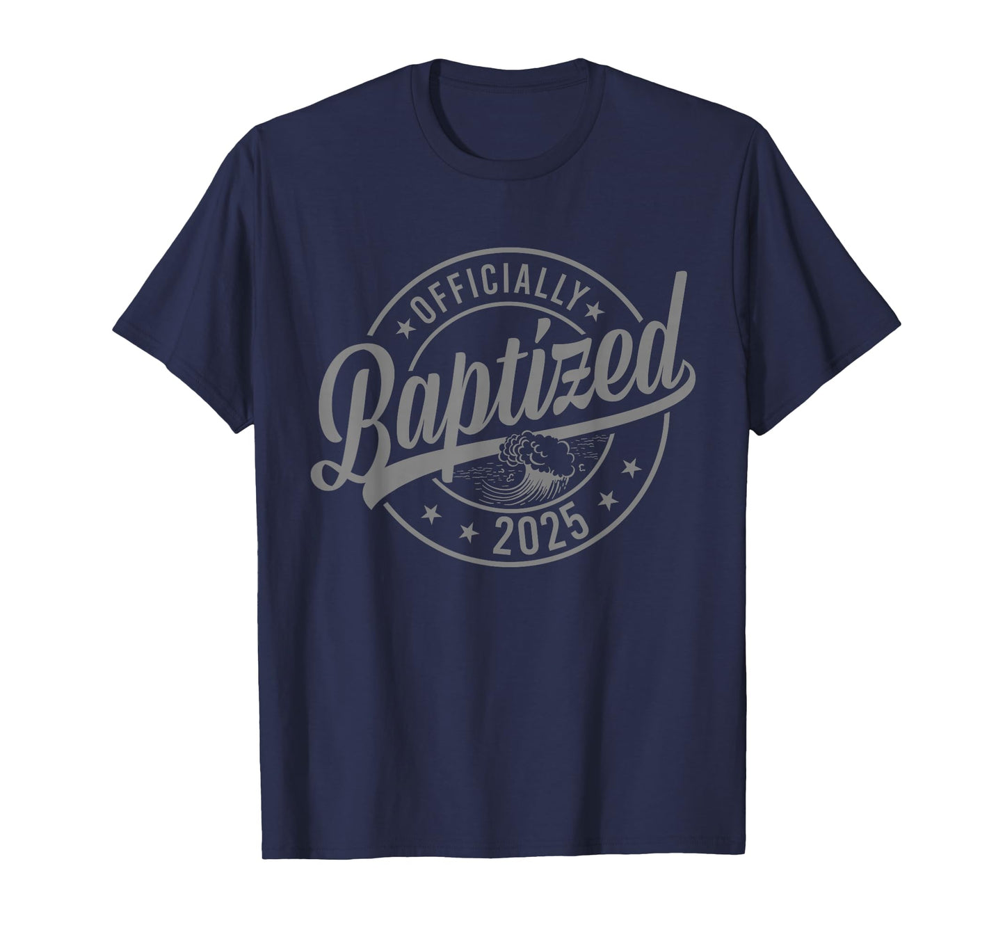 Baptized 2025 Baptism Christian Jesus Christ God Church T-Shirt