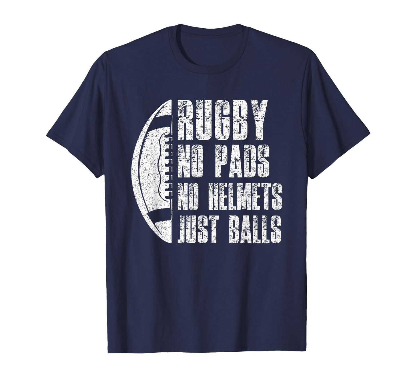 Rugby No Pads No Helmets Just Balls Rugby Lover Football T-Shirt