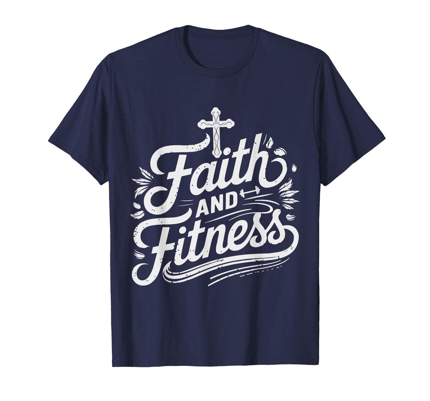 Faith And Fitness Inspirational Quote Design T-Shirt