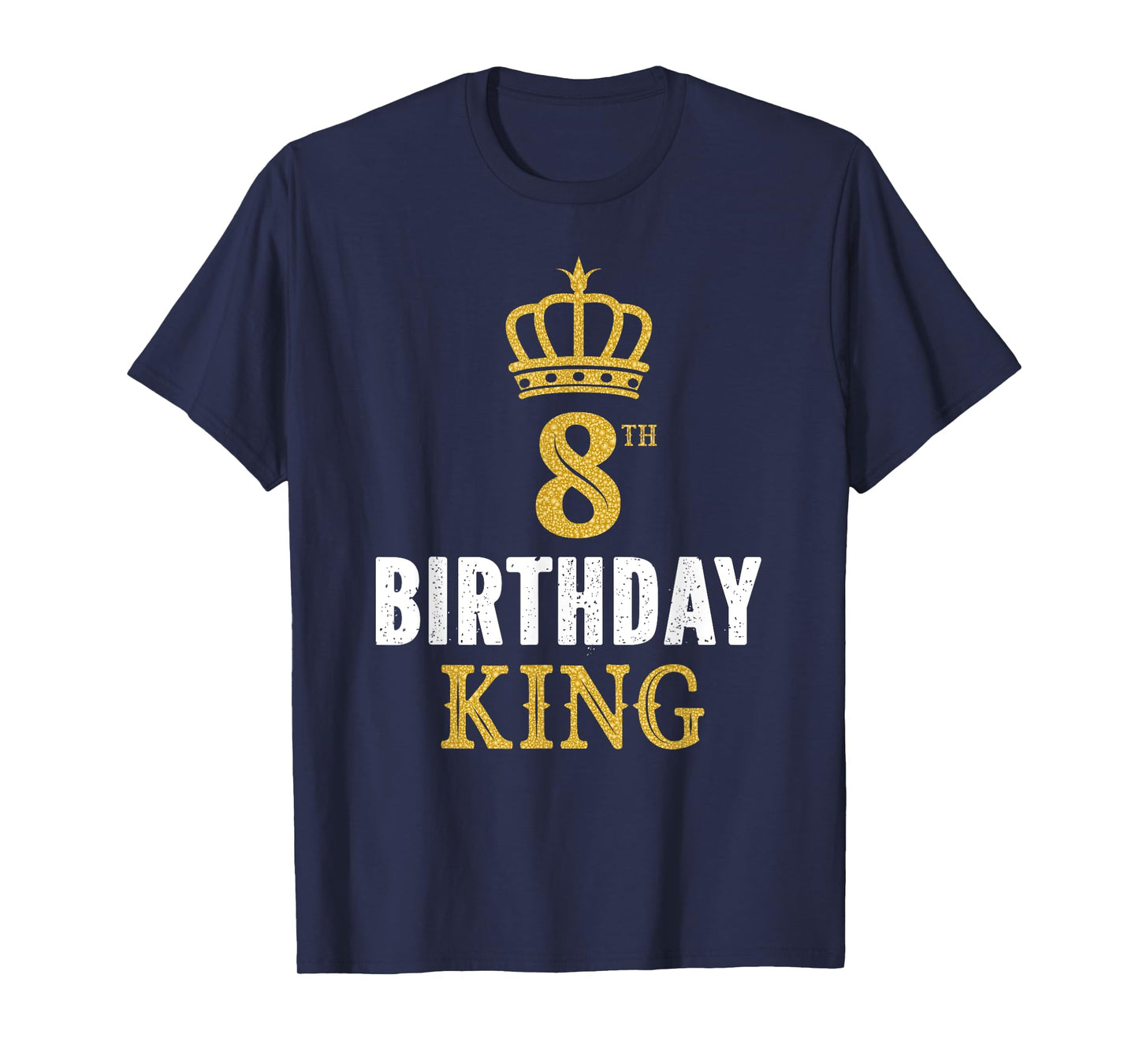 Happy 8th Birthday King 8 Years Old Party Ideas For Boys T-Shirt