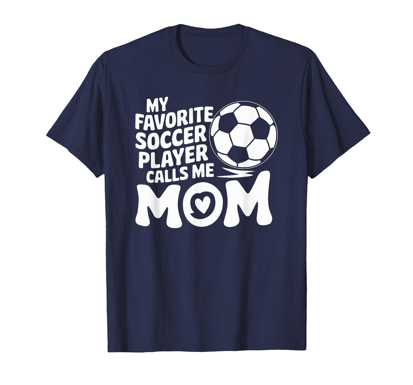 Goalkeeper Lover, My Favorite Soccer Player Calls Me Mom T-Shirt