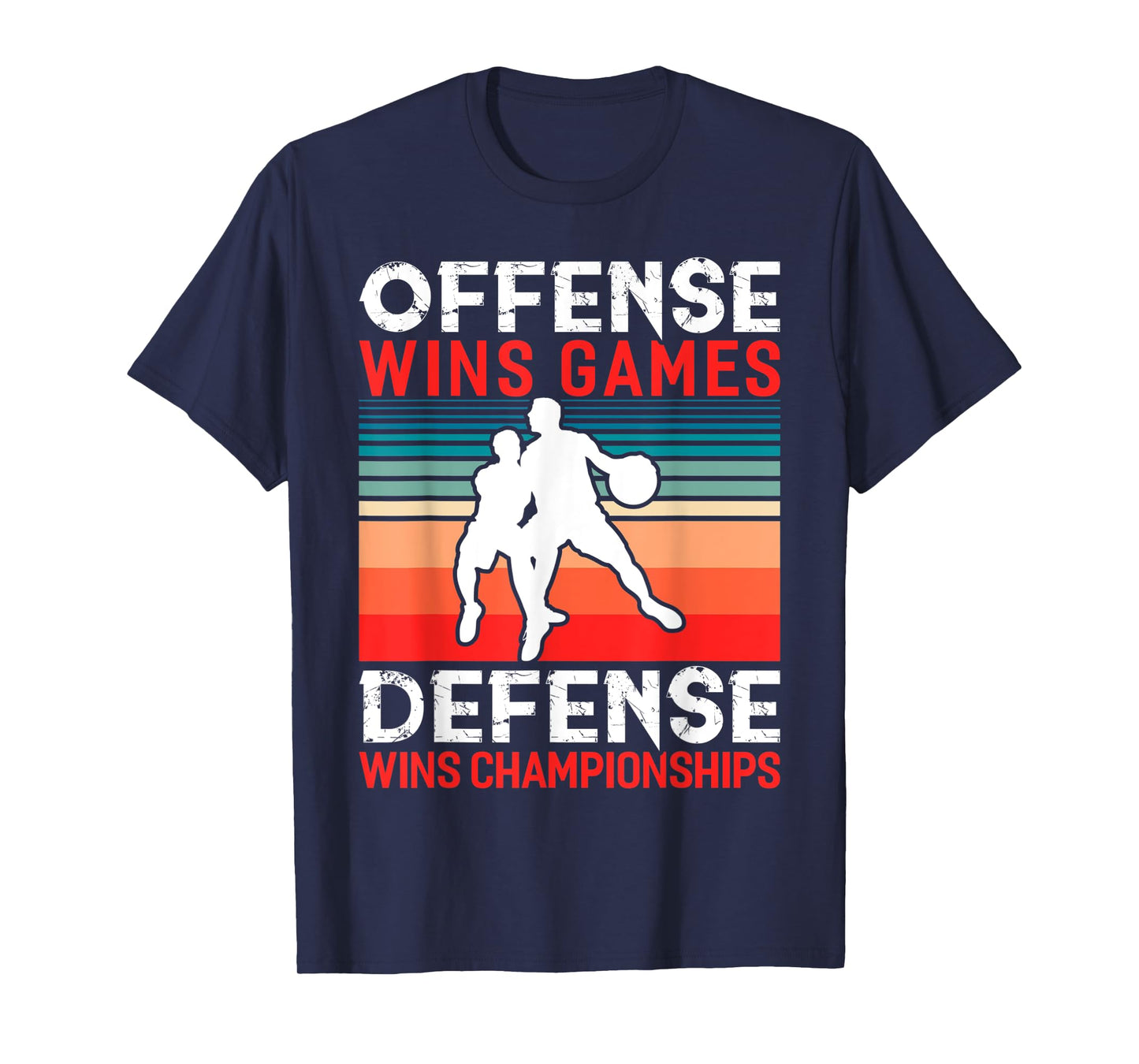 Offense Wins Games Defense Wins Championships Basketball T-Shirt