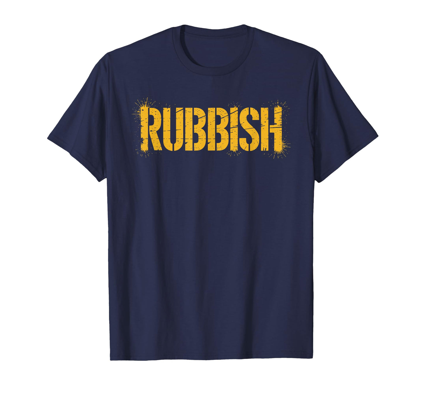 Rubbish Funny T-Shirt Tee Shirt That Says Rubbish T-Shirt