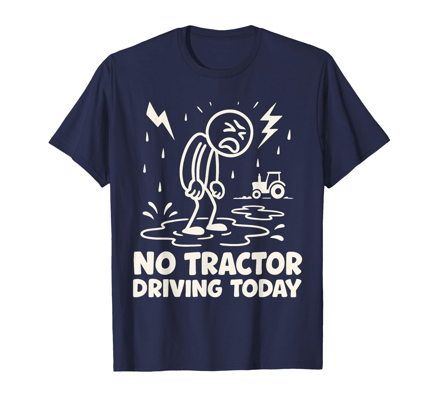 No Tractor Driving Today Shirt, Funny Lazy Farmer Design T-Shirt