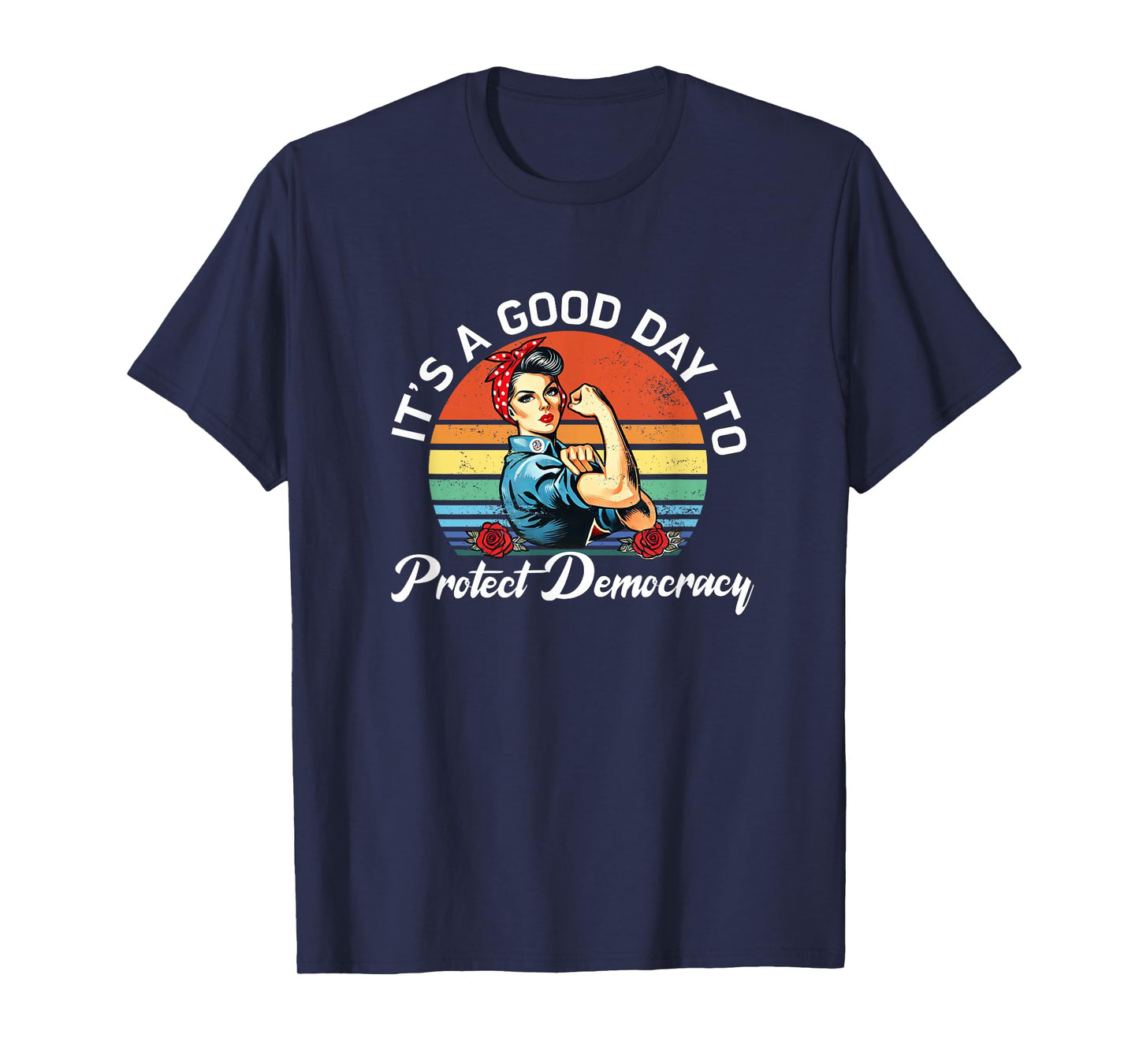 It's A Good Day to Protect Democracy Politics Democrat T-Shirt