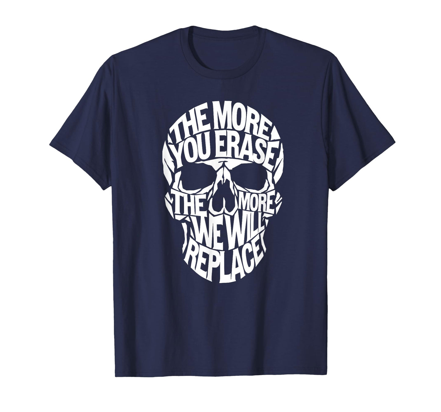 The More You Erase Skull T-Shirt