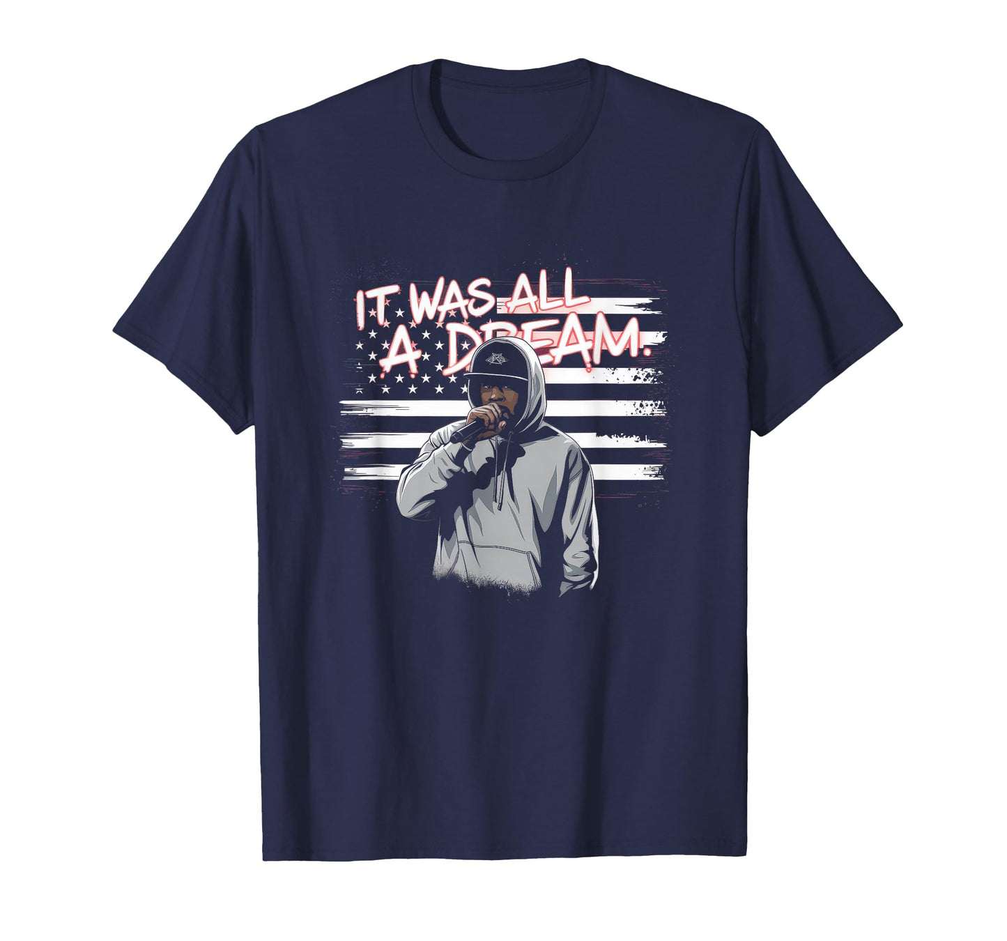 It Was A Dream Tshirt Men Women Rap 1990s Music Hip Hop T-Shirt