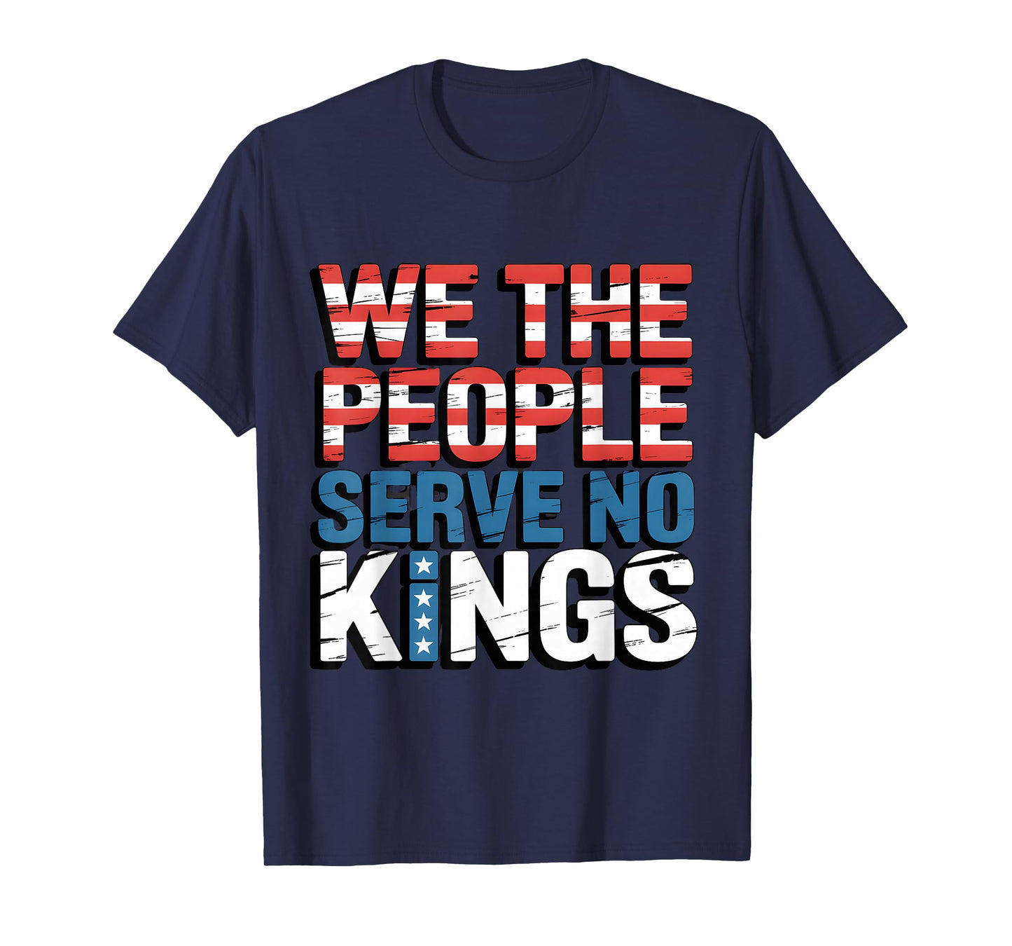 We The People Serve No Kings Revolutionary Statement T-Shirt