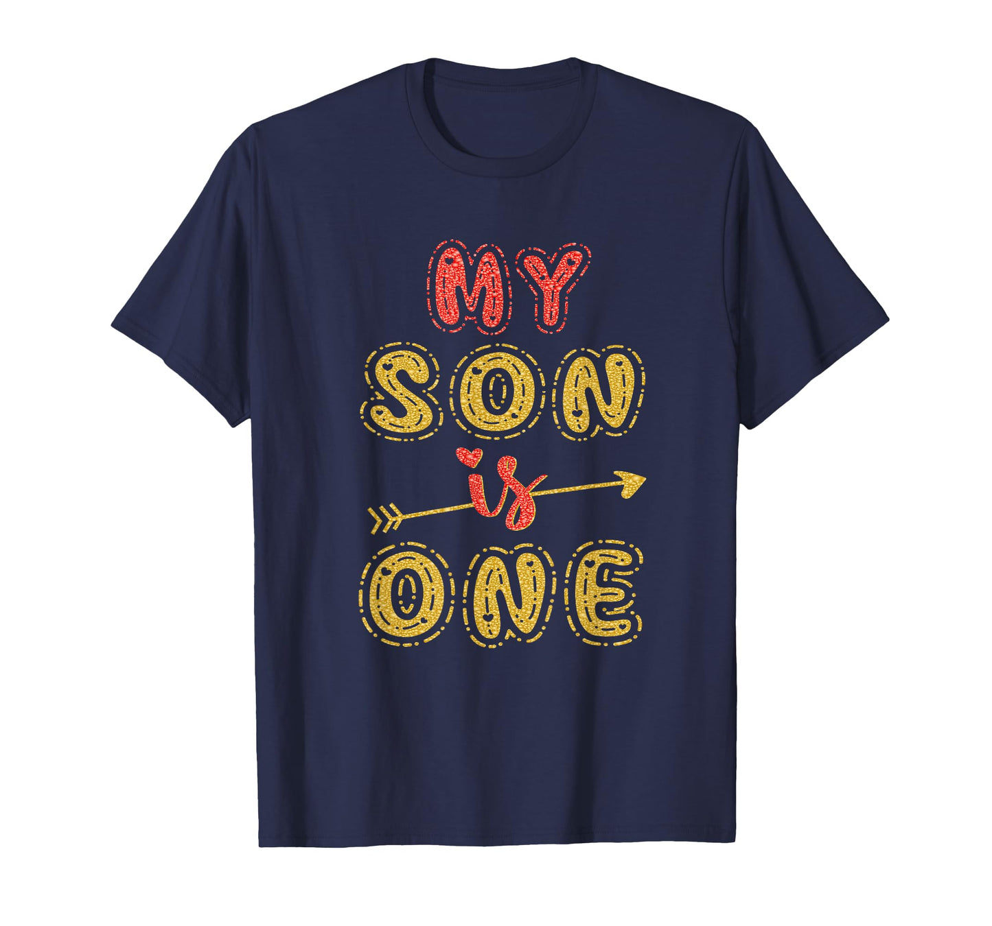 My Son Is One Year Old 1st Birthday Idea For Him T-Shirt