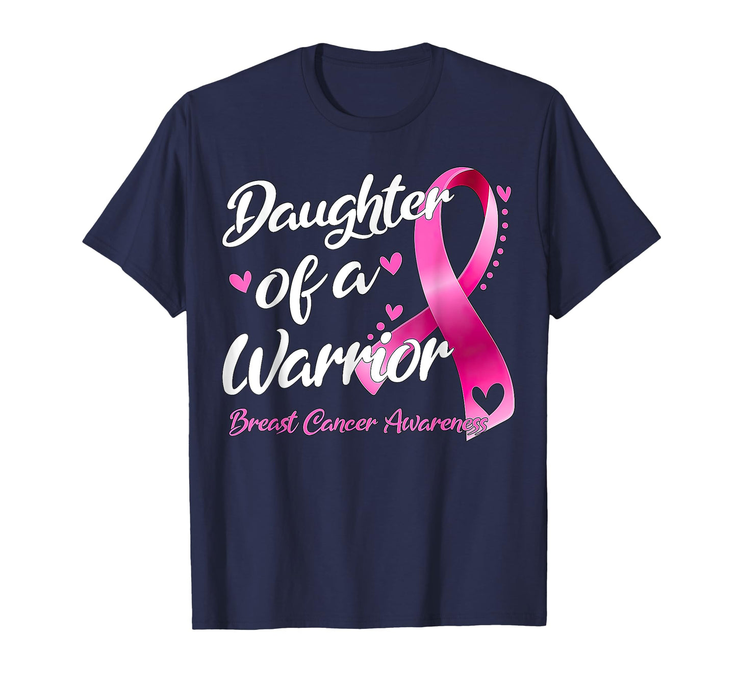 Breast Cancer Fighter Awareness Daughter Of A Warrior T-Shirt
