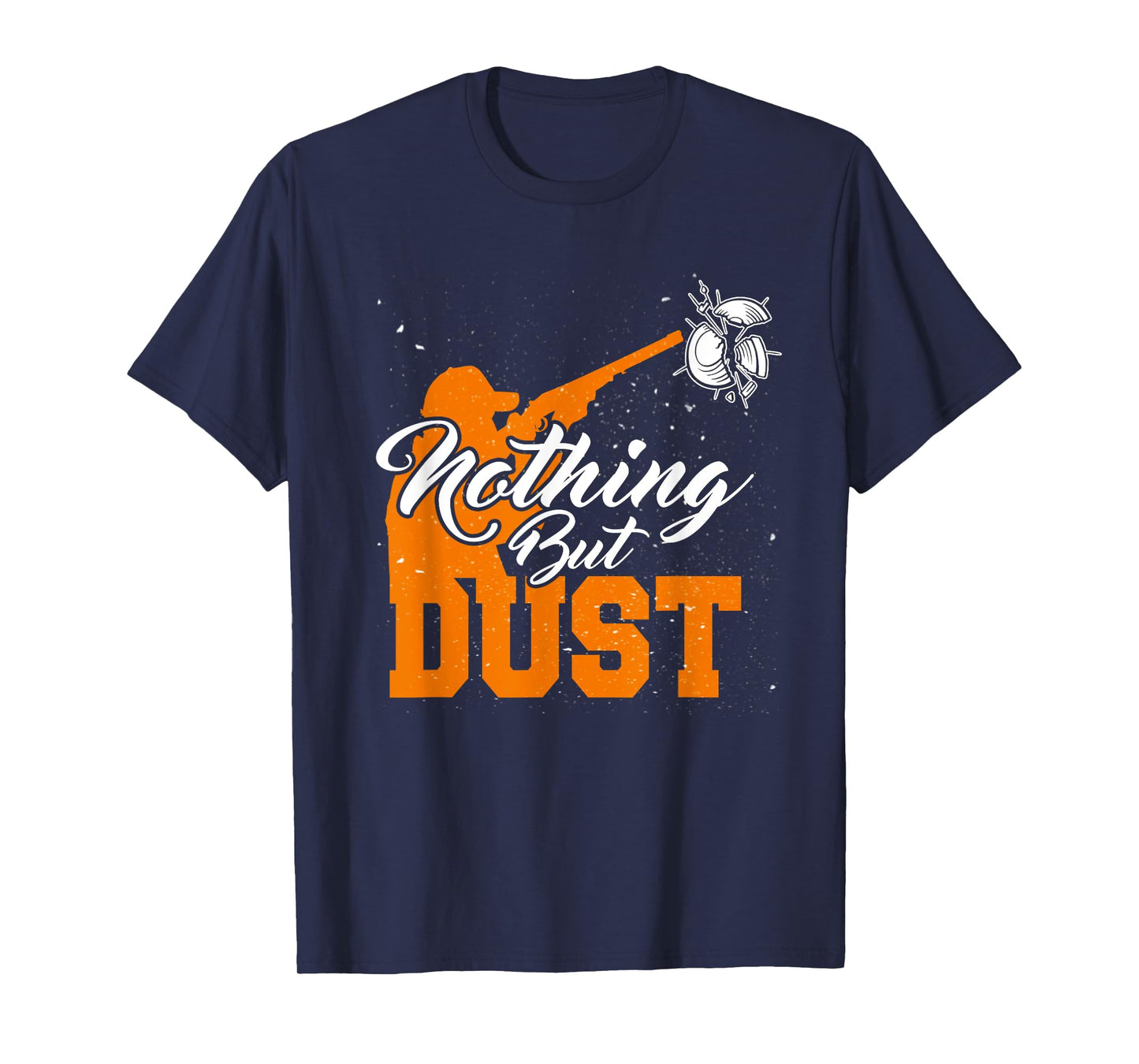 Nothing But Dust T-Shirt Trap Shooting Clay Skeet Sporting