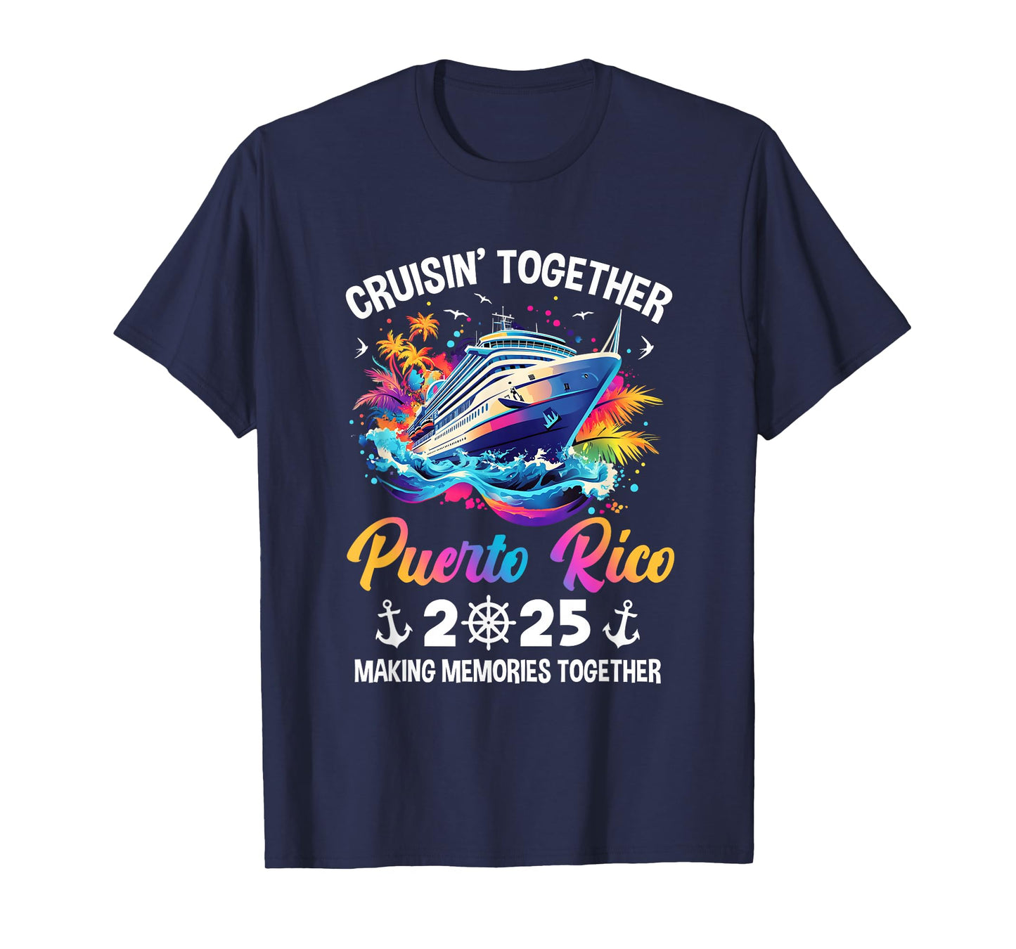Cruisin Together Puerto Rico Vacation Beach 2025 Memories T-Shirt