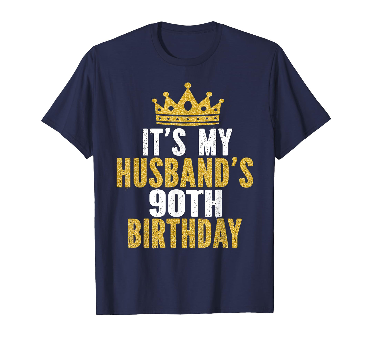 It's My Husband's 90th Birthday 90 Years Old Couple T-Shirt