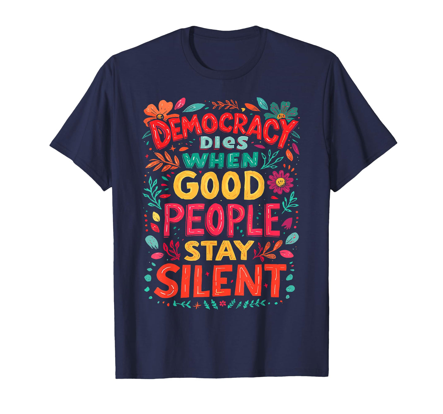 Democracy Dies When Good People Stay Silent No Kings Protest T-Shirt
