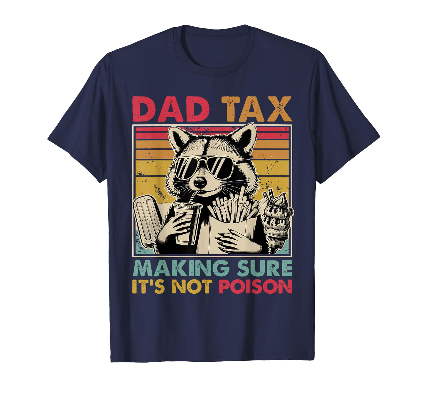 Dad Tax Making Sure It's Not Poison Men Raccoon Father's Day T-Shirt