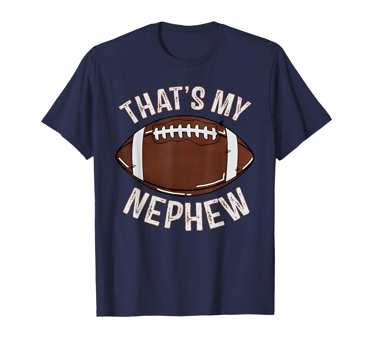 That's My Nephew Football Aunt Uncle Family Game Day Cheer T-Shirt