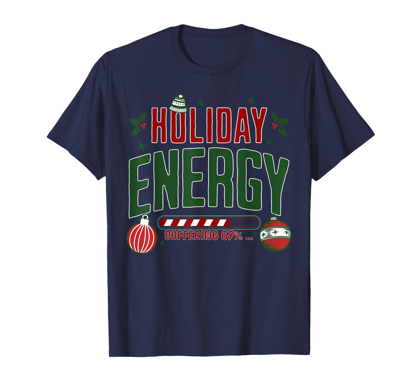 Christmas Holiday Energy Buffering 67 Funny Six Seven Meme T-Shirt