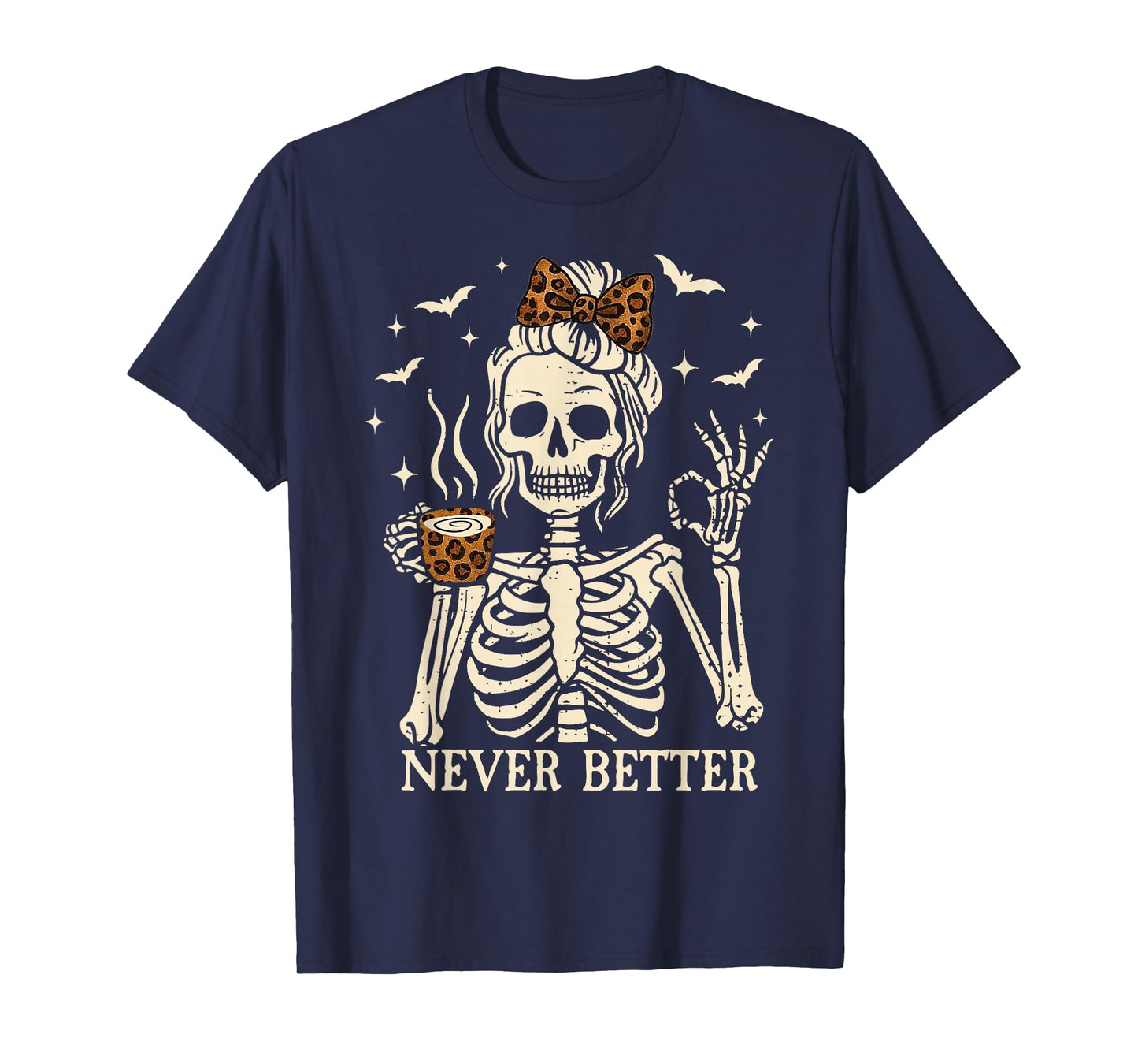 Skeleton Drinking Coffee Never Better Halloween T-Shirt