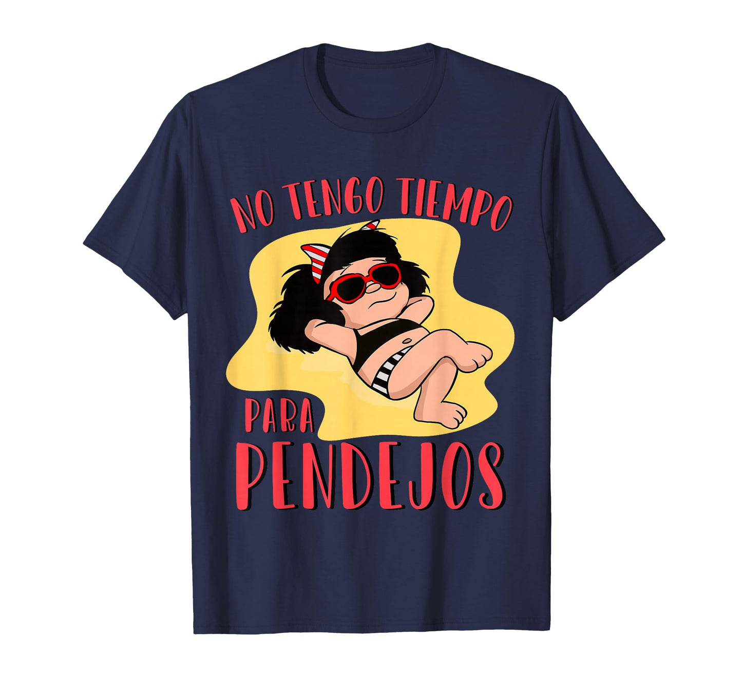 No tengo tiempo para Pendejos funny Feminist Mafalda T-Shirt