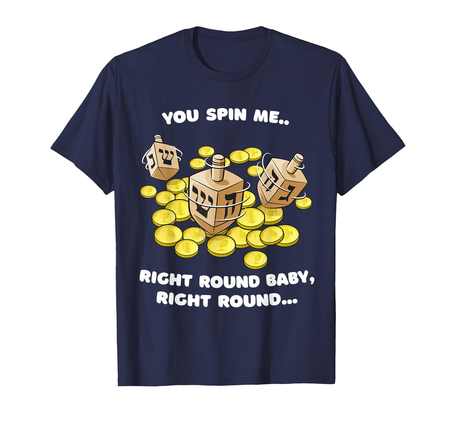 Funny Jewish Tshirt Dreidel Spin Me Round Cute Hanukkah T-Shirt