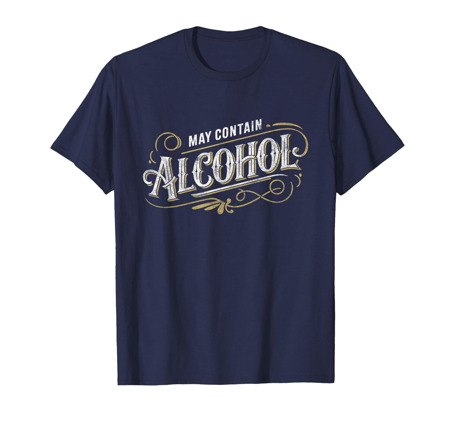 May Contain Alcohol Classic Party Humor T-Shirt