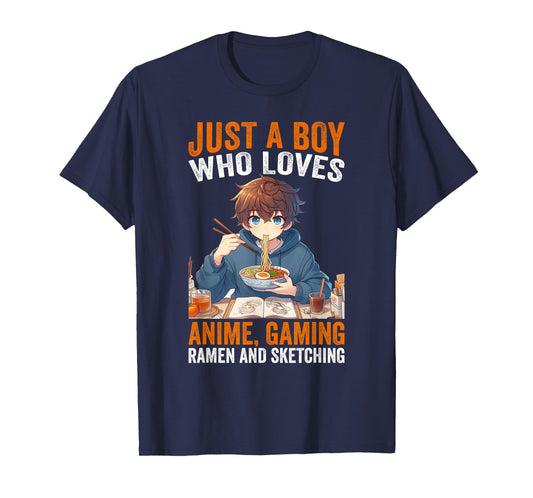 Just A Boy Who Loves Anime Gaming Ramen And Sketching Anime T-Shirt